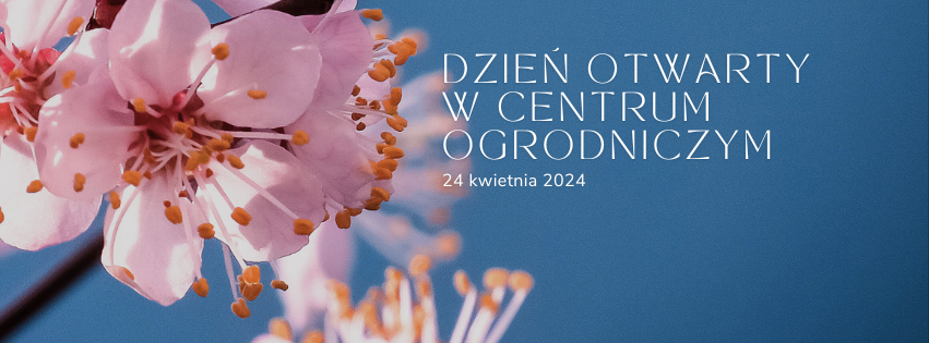 Zdjęcie dla Dzień Otwarty w Centrum Ogrodniczym